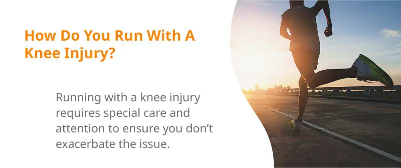 How Do You Run With A Knee Injury?